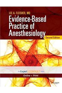 Evidence-Based Practice of Anesthesiology E-Book