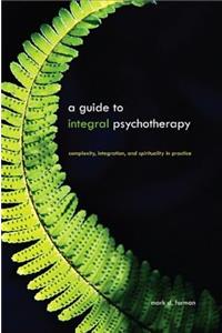 Guide to Integral Psychotherapy