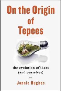 On the Origin of Tepees