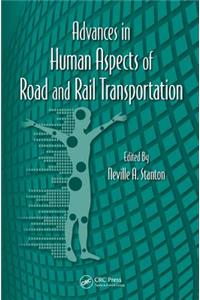 Advances in Human Aspects of Road and Rail Transportation