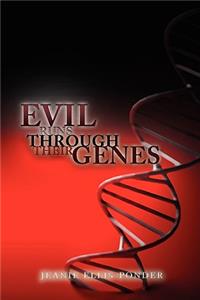 Evil Runs Through Their Genes
