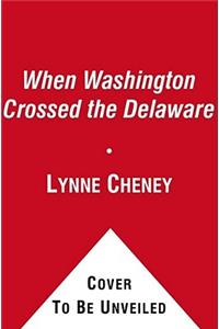 When Washington Crossed the Delaware