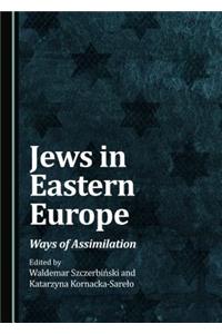 Jews in Eastern Europe: Ways of Assimilation