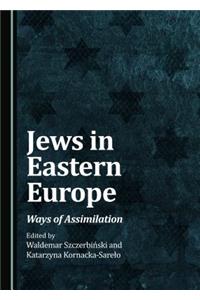 Jews in Eastern Europe: Ways of Assimilation