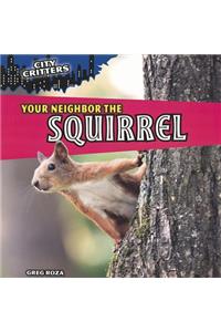 Your Neighbor the Squirrel