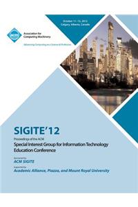 Sigite 12 Proceedings of the ACM Special Interest Group for Information Technology Education Conference