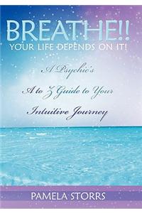 Breathe!! Your Life Depends on It!