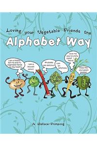 Loving your Vegetable Friends the Alphabet Way