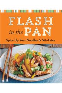 Flash in the Pan: Spice Up Your Noodles & Stir Fries