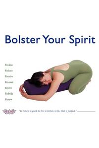 Bolster Your Spirit