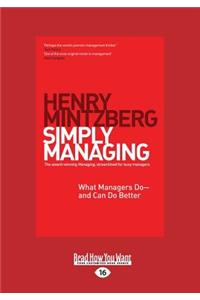 Simply Managing: What Managers Do - And Can Do Better (Large Print 16pt)