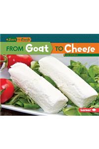 From Goat to Cheese