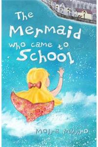 Mermaid Who Came to School - colour edition