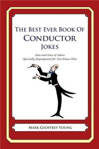 Best Ever Book of Conductor Jokes: Lots and Lots of Jokes Specially Repurposed for You-Know-Who