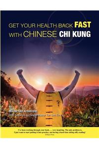 Get Your Health Back FAST With Chinese Chi Kung.