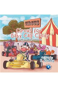 Circus for Baby Calf Candy