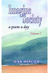 Imagine Society: A POEM A DAY - Volume 7: Jean Mercier's A Poem A Day Series