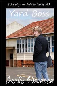 Yard Boss: Schoolyard Adventures #1