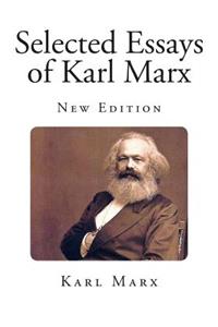 Selected Essays of Karl Marx