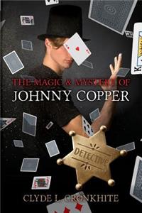 Magic & Mystery of Johnny Copper