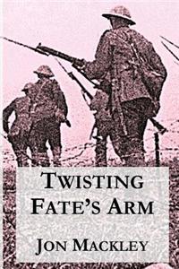 Twisting Fate's Arm