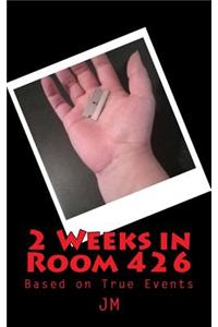 2 Weeks in Room 426
