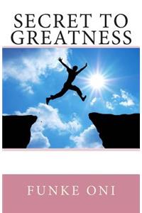 Secret to Greatness
