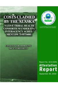 Costs Claimed by the Alaska Native Tribal Health Consortium Under EPA Interagency Agreement DW 75-95754001