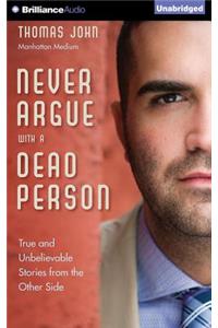 Never Argue with a Dead Person