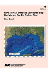 Northern Gulf of Mexico Continental Slope Habitats and Benthic Ecology Study Final Report