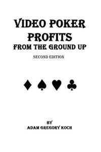Video Poker Profits from the Ground Up