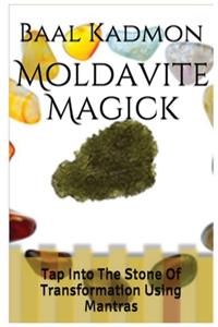 Moldavite Magick