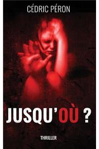 Jusqu'ou ?