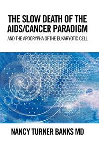 Slow Death of the Aids/Cancer Paradigm