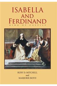 Isabella and Ferdinand King of Castile