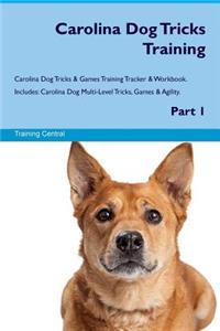 Carolina Dog Tricks Training Carolina Dog Tricks & Games Training Tracker & Workbook. Includes: Carolina Dog Multi-Level Tricks, Games & Agility. Part 1