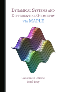 Dynamical Systems and Differential Geometry via MAPLE