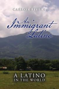 An Immigrant Latino: A Latino in the World