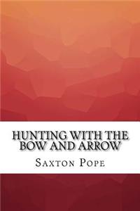 Hunting with the Bow and Arrow
