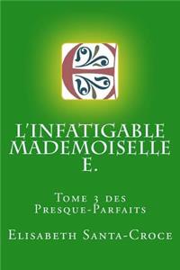 L'infatigable Mademoiselle E.