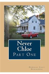 Never Chloe: Part One