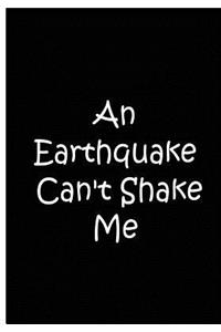 An Earthquake Can't Shake Me - An Ethi Pike Collectible / Motivational