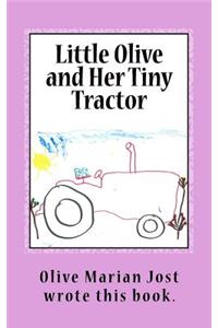 Little Olive and Her Tiny Tractor