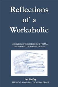 Reflections of a Workaholic