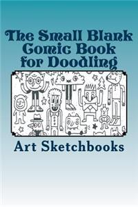 The Small Blank Comic Book for Doodling