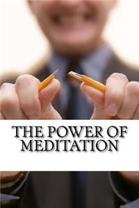 The Power of Meditation