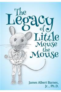Legacy of Little Mouse the Mouse