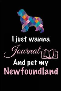 I Just Wanna Journal And Pet My Newfoundland