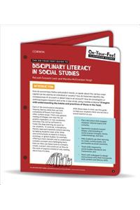 On-Your-Feet Guide to Disciplinary Literacy in Social Studies