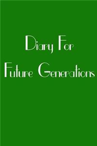 Diary For Future Generations